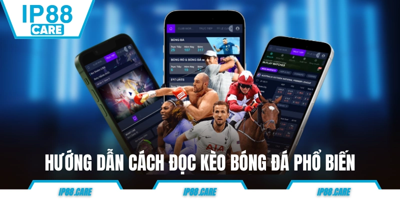Hướng dẫn các cách đọc kèo bóng đá phổ biến 2025